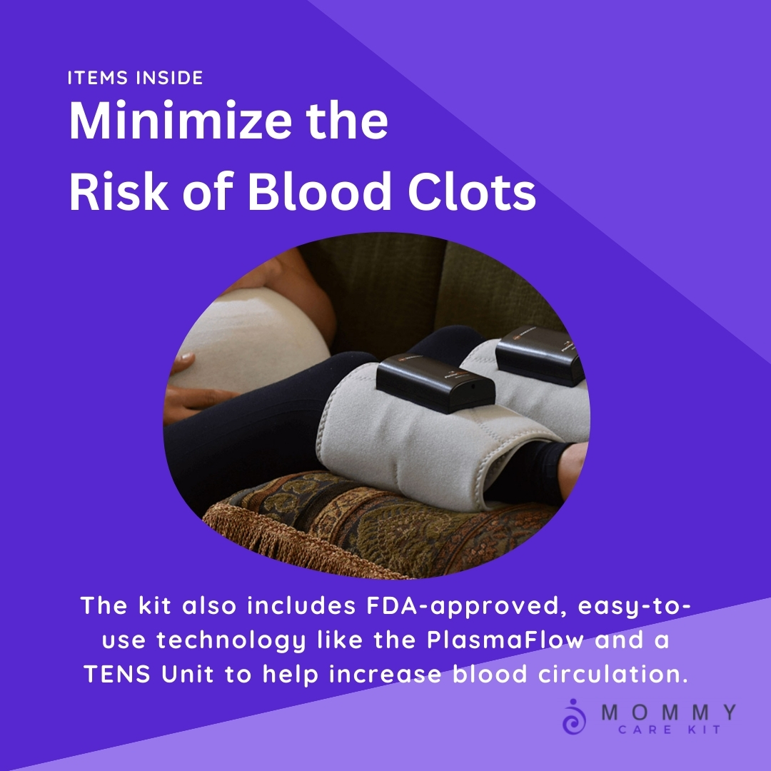 Text: ITEMS INSIDE - Minimize the Risk of Blood Clots. The kit also includes FDA-approved, easy-to-use technology like the Plasma flow and a TENS unit to help increase blood circulation. Mommy Care Kit. Image: Pregnant person with legs resting on a cushion, wearing circulation support devices on legs. Link: https://www.mommycarekits.com/ExpectingNewLife