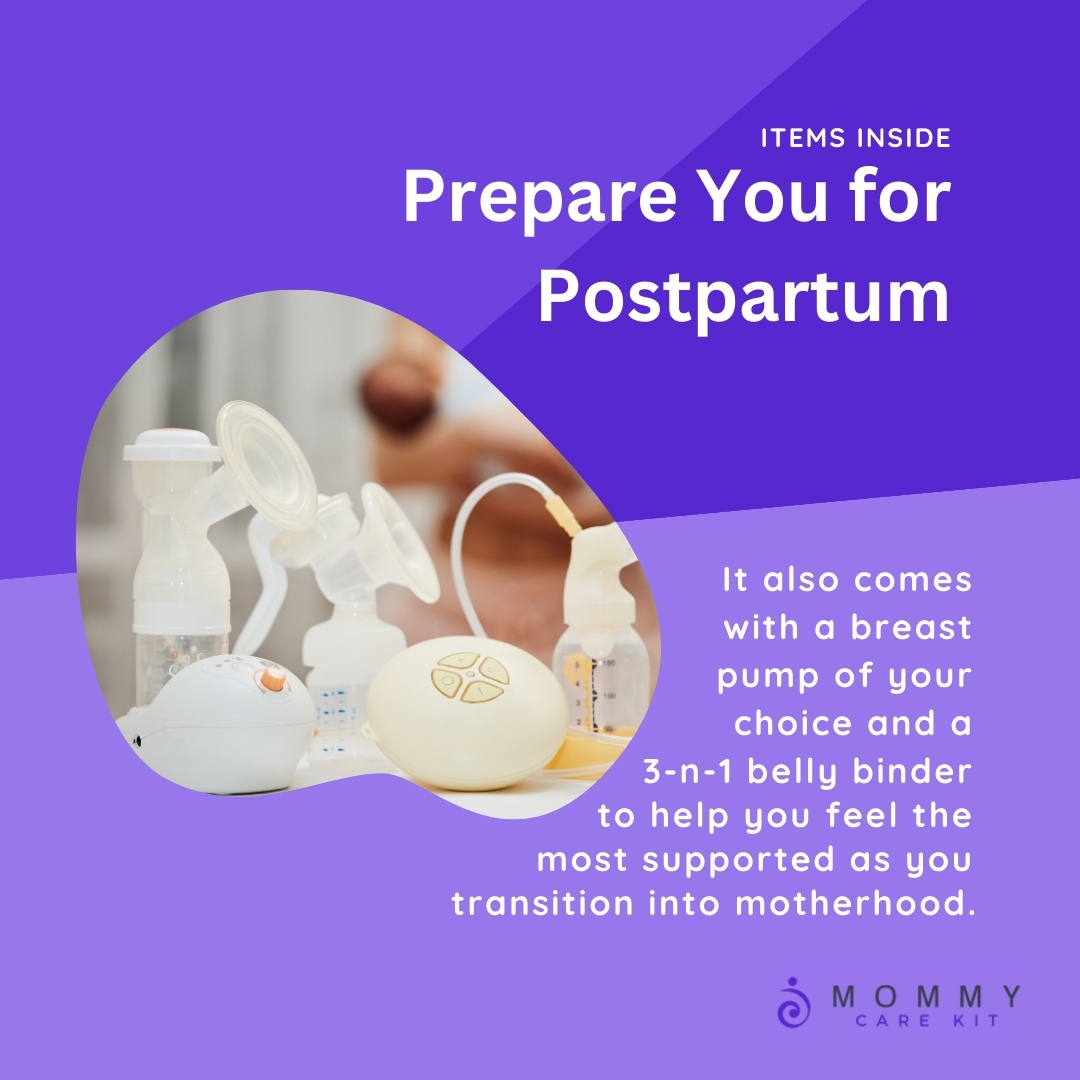 Text: ITEMS INSIDE - Prepare You for Postpartum. It also comes with a breast pump of your choice and a 3-in-1 belly binder to help you feel the most supported as you transition into motherhood. Mommy Care Kit. Image: Electric breast pump device. Link: https://www.mommycarekits.com/ExpectingNewLife